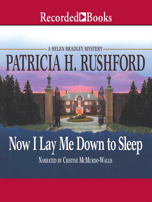 Title details for Now I Lay Me Down to Sleep by Patricia H. Rushford - Wait list